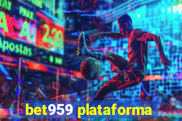 bet959 plataforma